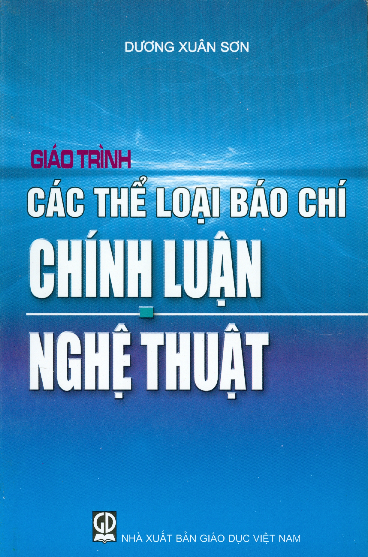 Giáo Trình Các Thể Loại Báo Chí Chính Luận - Nghệ Thuật