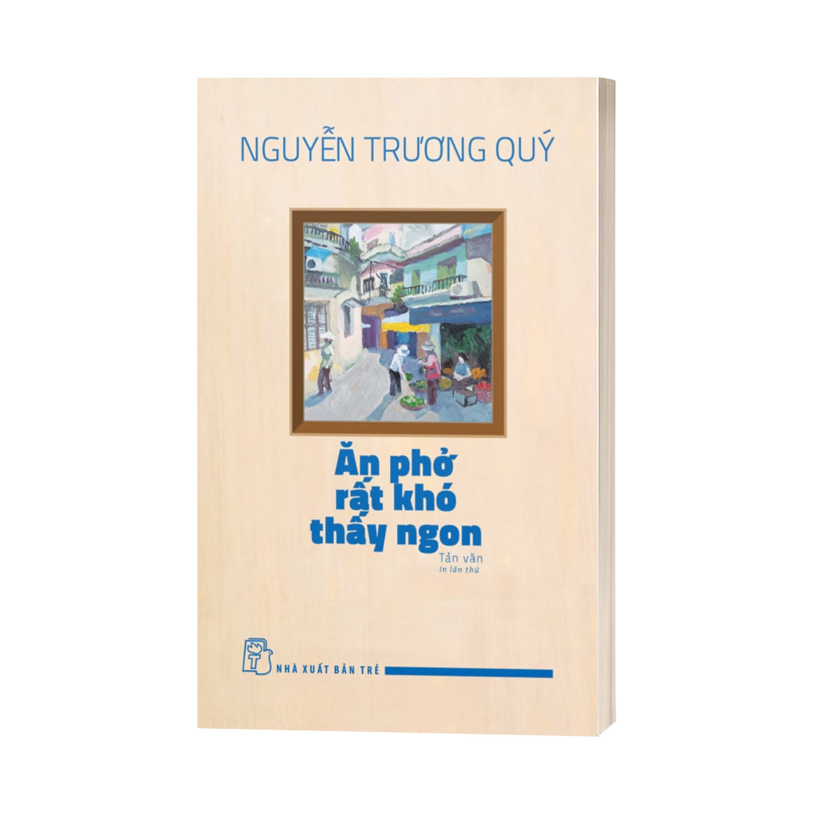 Ăn phở rất khó thấy ngon