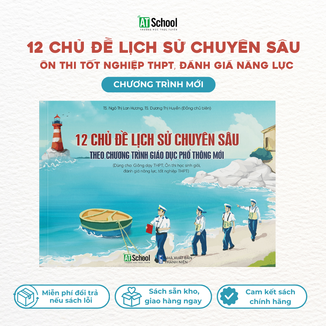 Sách 12 chủ đề Lịch sử chuyên sâu - Theo chương trình giáo dục phổ thông mới