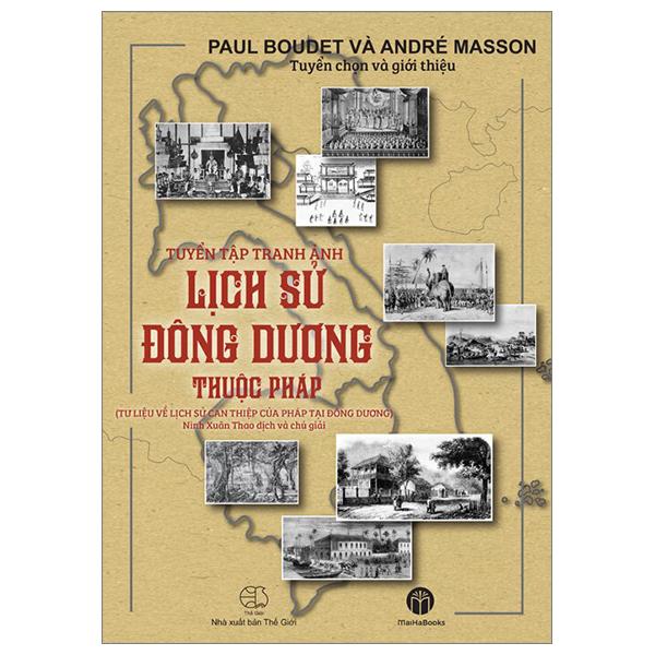 Tuyển Tập Tranh Ảnh Lịch Sử Đông Dương Thuộc Pháp