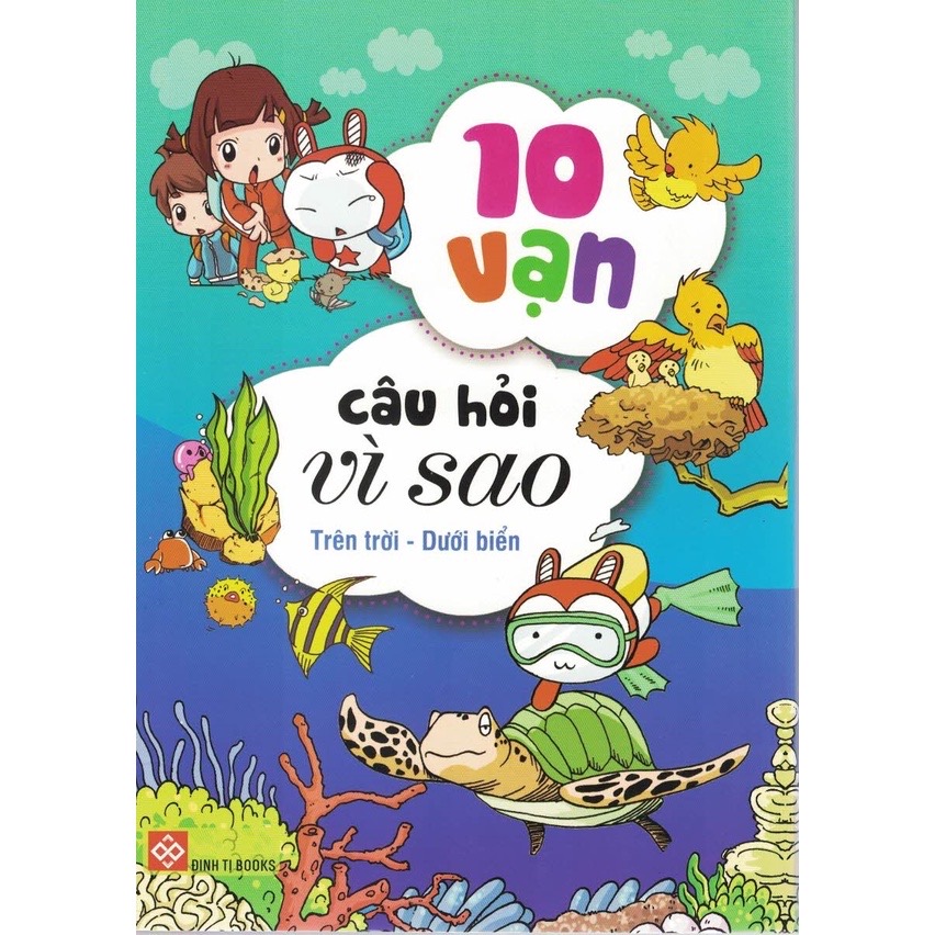 Sách Bách Khoa Tri Thức - 10 Vạn Câu Hỏi Vì Sao - Trên Trời Dưới Biển - Đinh Tị Books