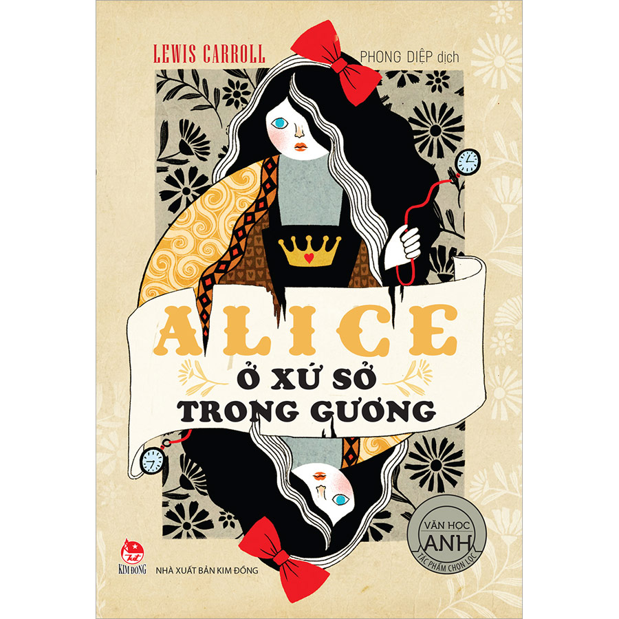 Tác Phẩm Chọn Lọc - Văn Học Anh: Alice Ở Xứ Sở Trong Gương