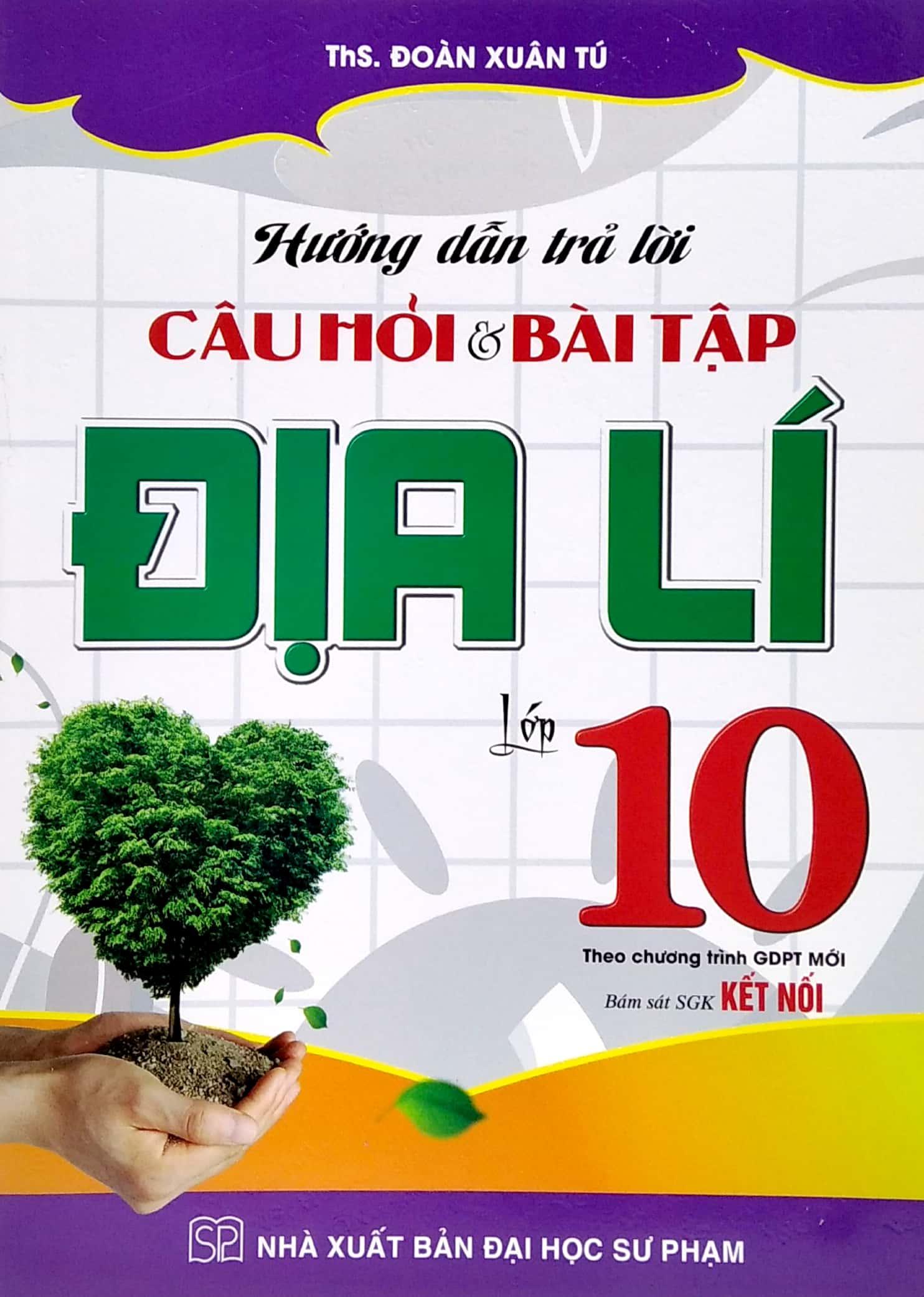 Hướng Dẫn Trả Lời Câu Hỏi Và Bài Tập Địa Lí Lớp 10