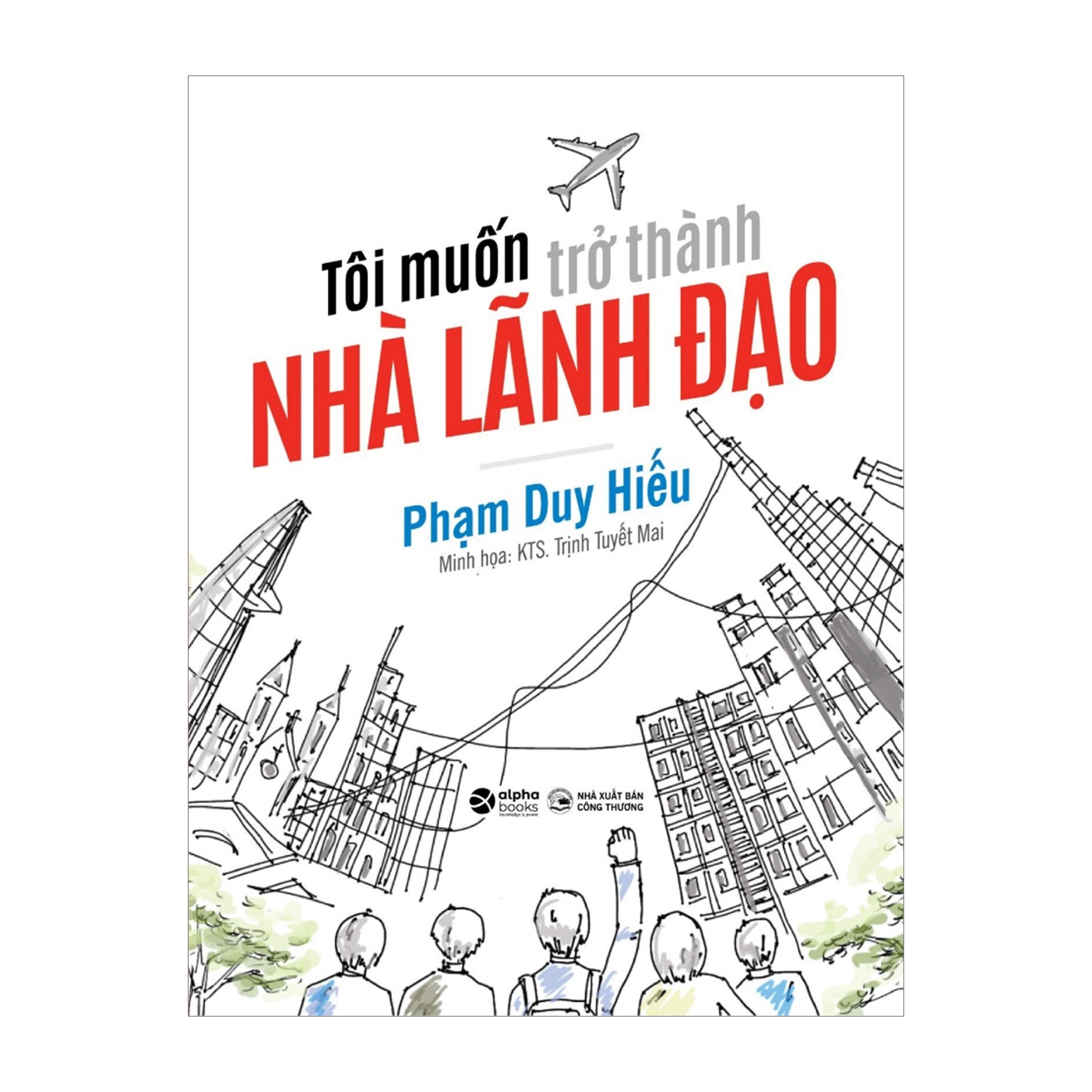 Tôi Muốn Trở Thành Nhà Lãnh Đạo