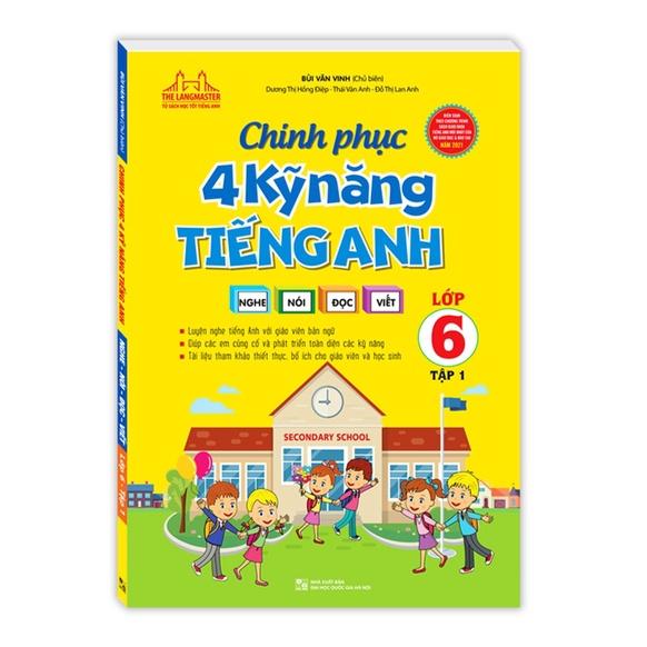 Sách - Chinh phục 4 kỹ năng tiếng anh Nghe - nói - đọc - viết lớp 6 tập 1