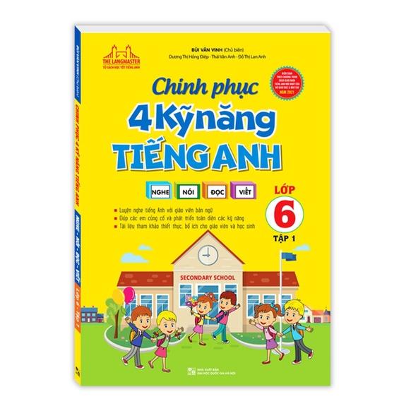 Sách - Chinh phục 4 kỹ năng tiếng anh Nghe - nói - đọc - viết lớp 6 tập 1