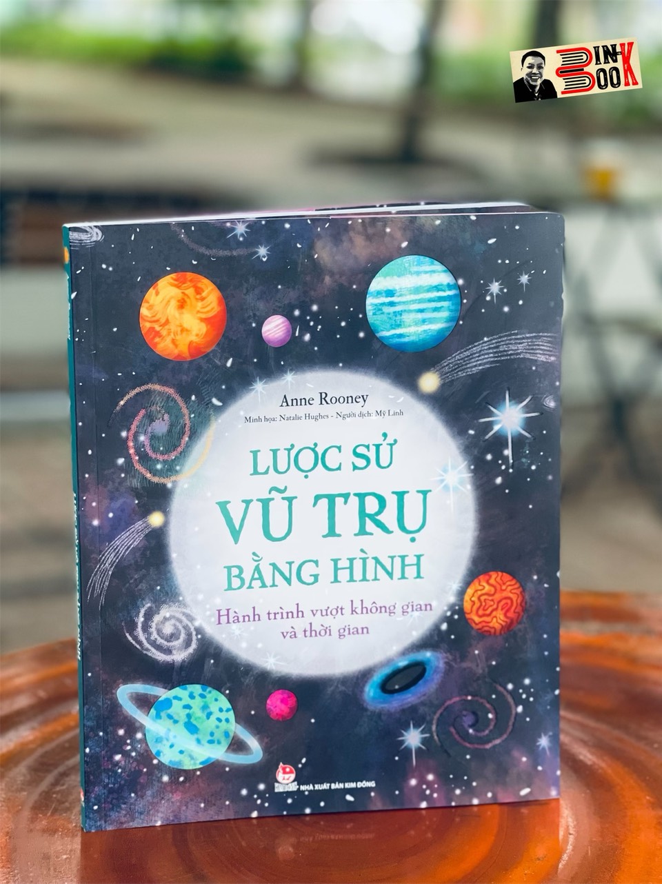 LƯỢC SỬ VŨ TRỤ BẰNG HÌNH - Hành trình vượt không gian và thời gian- Anne Rooney – Mỹ Linh dịch - Natalie Hughes minh hoạ - NXB Kim Đồng