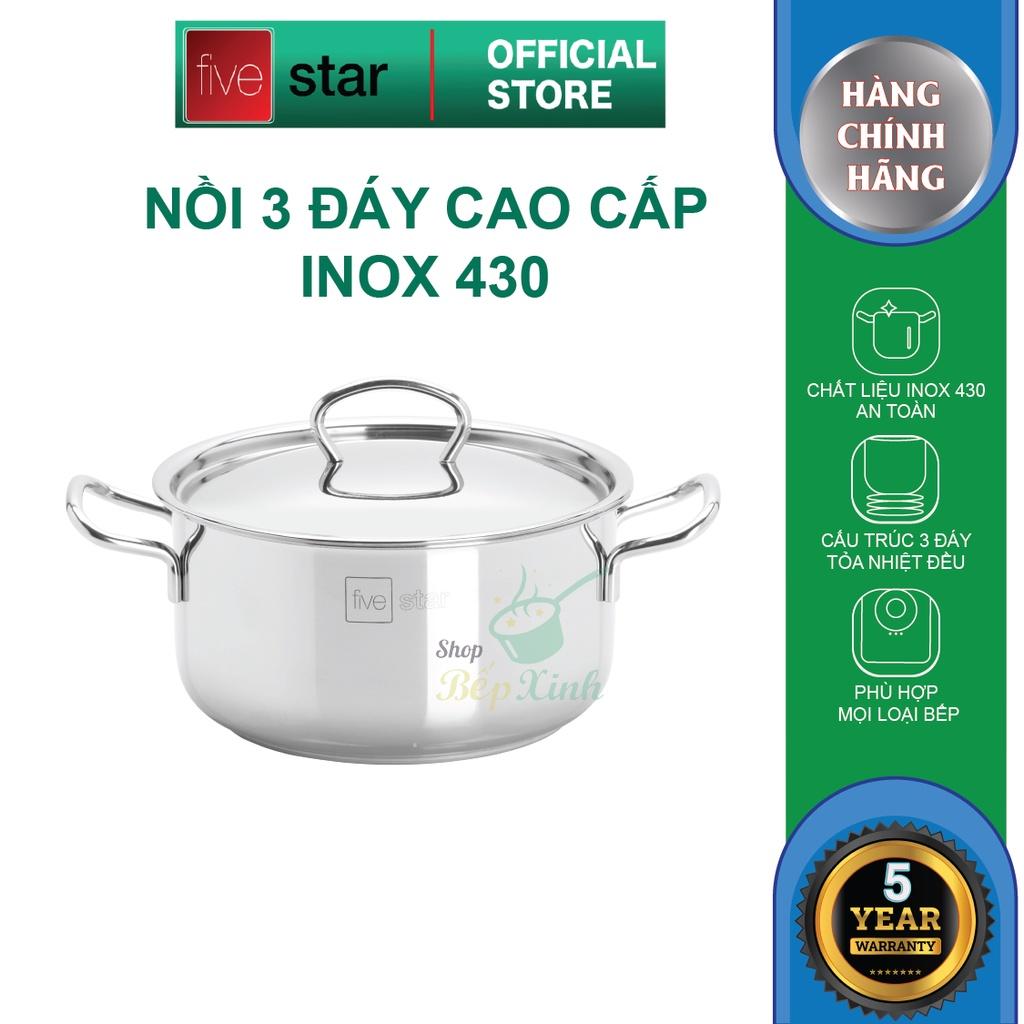 Nồi inox 3 đáy sandwich inox 430 FiveStar Standard bếp từ nắp inox  16cm / 18cm / 20cm / 24cm , tặng 1 vá canh , dùng được mọi bếp