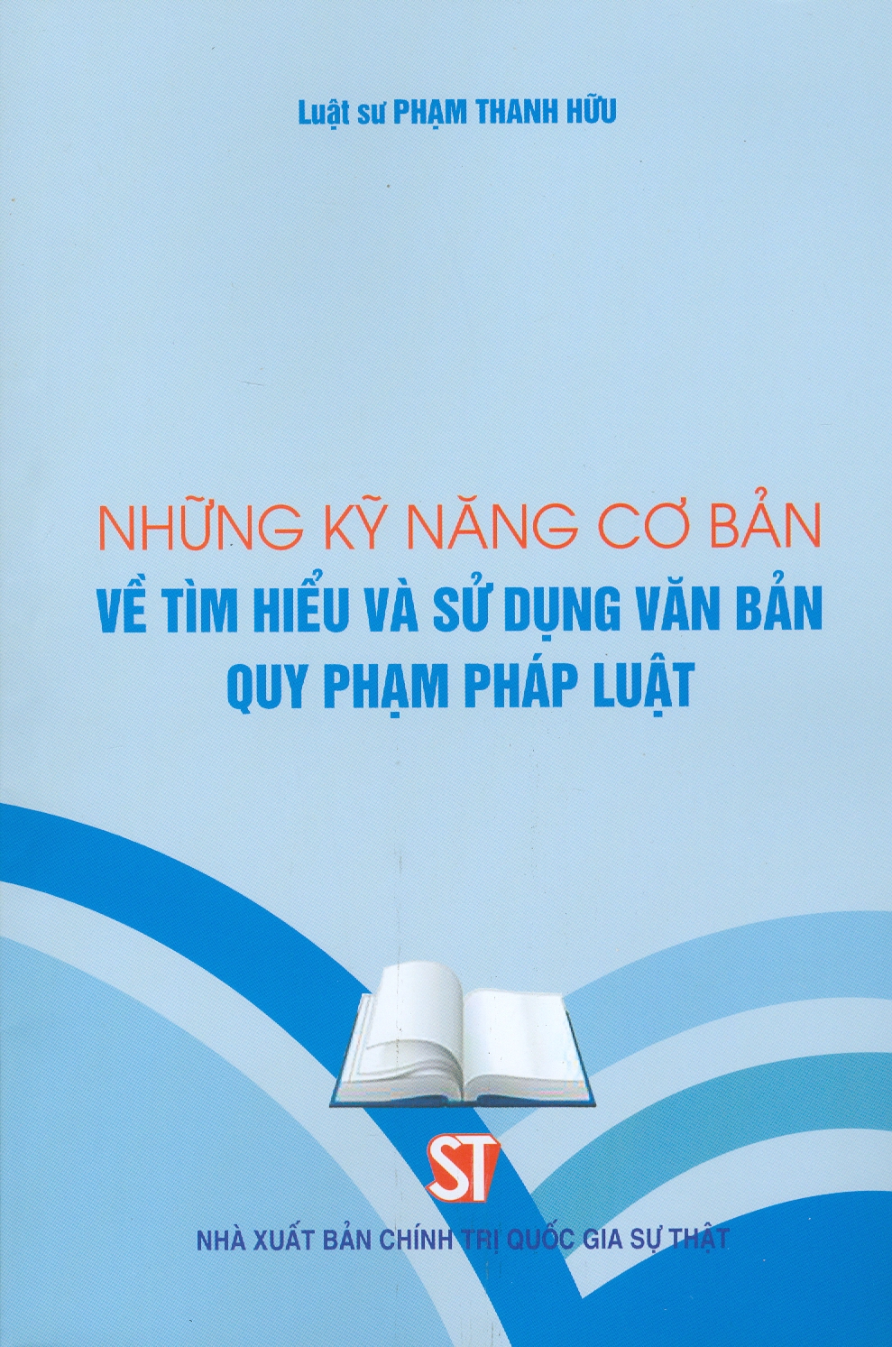 Những kỹ năng cơ bản về tìm hiểu và sử dụng văn bản quy phạm pháp luật (bản in 2023)