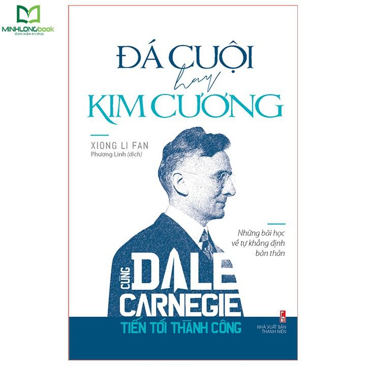 Cuốn sách Đá Cuội Hay Kim Cương - Cùng Dale Carnegie Tiến Tới Thành Công