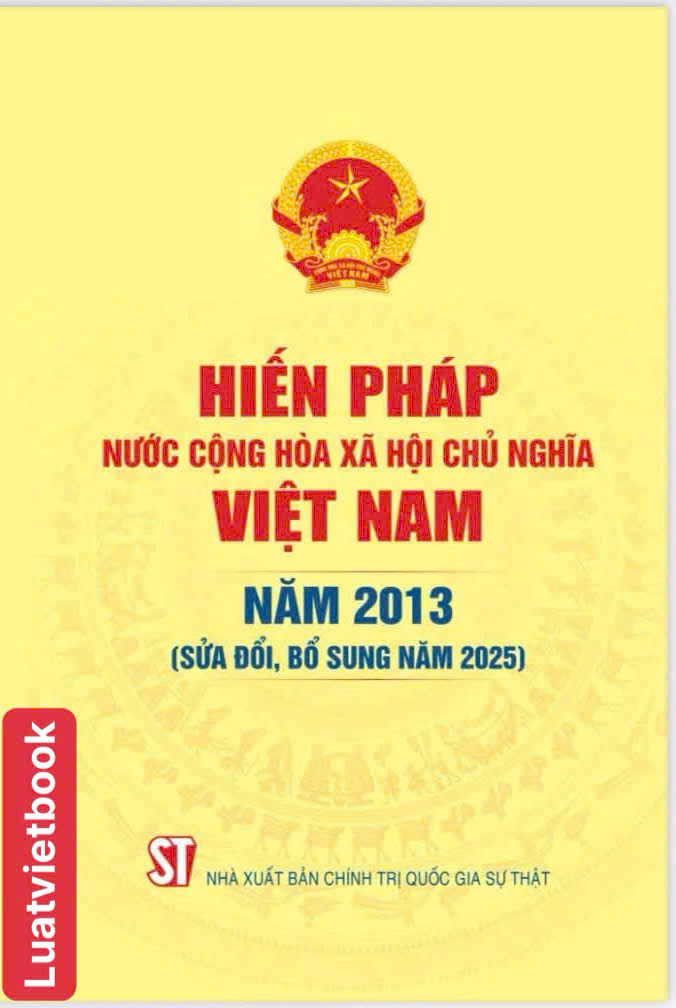 Hiến Pháp Nước Cộng Hoà Xã Hội Chủ Nghĩa Việt Nam Năm 2013 ( Sửa Đổi, Bổ Sung Năm 2025)