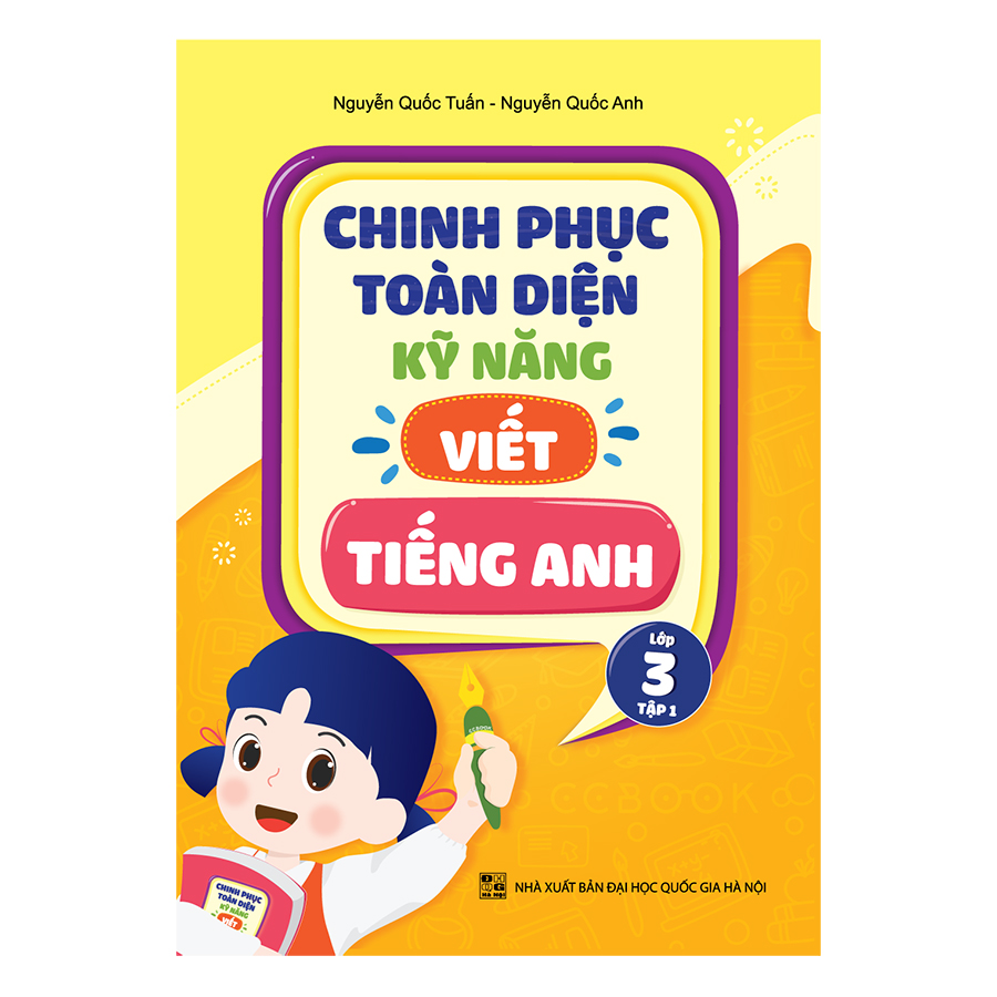 Chinh Phục Toàn Diện Kỹ Năng Viết Tiếng Anh Lớp 3 (Tập 1)