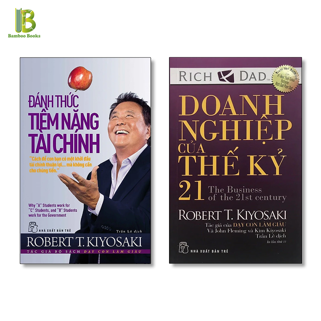 Combo 2Q Của Robert Kiyosaki : Đánh Thức Tiềm Năng Tài Chính + Doanh Nghiệp Của Thế Kỷ 21 (Tặng Kèm Bookmark Bamboo Books)