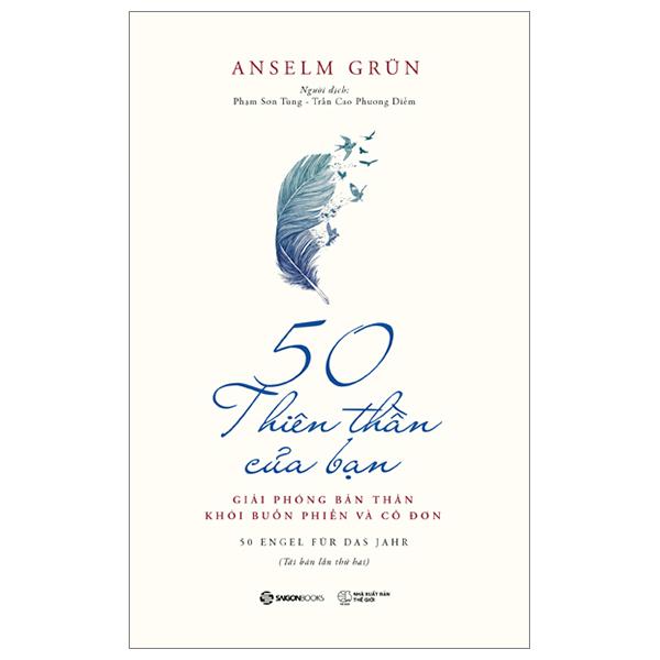 50 Thiên Thần Của Bạn – Giải Phóng Bản Thân Khỏi Buồn Phiền Và Cô Đơn Tái Bản 2023