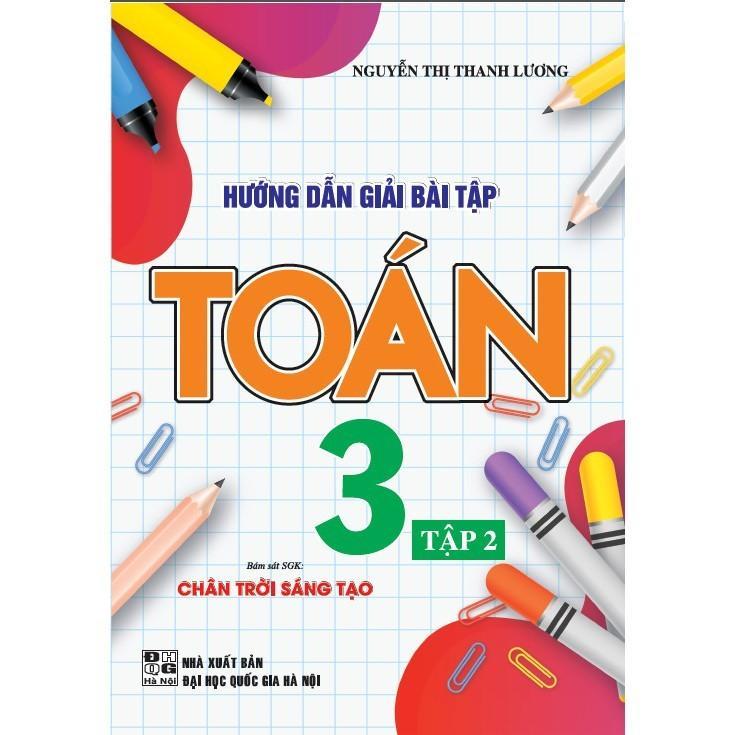 Sách - Hướng Dẫn Giải Bài Tập Toán Lớp 3 - Tập 2 - Bám Sát SGK Chân Trời Sáng Tạo - Hồng Ân