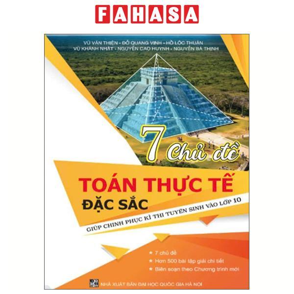Sách - 7 Chủ Đề Toán Thực Tế Đặc Sắc - Giúp Chinh Phục Kì Thi Tuyển Sinh Vào Lớp 10