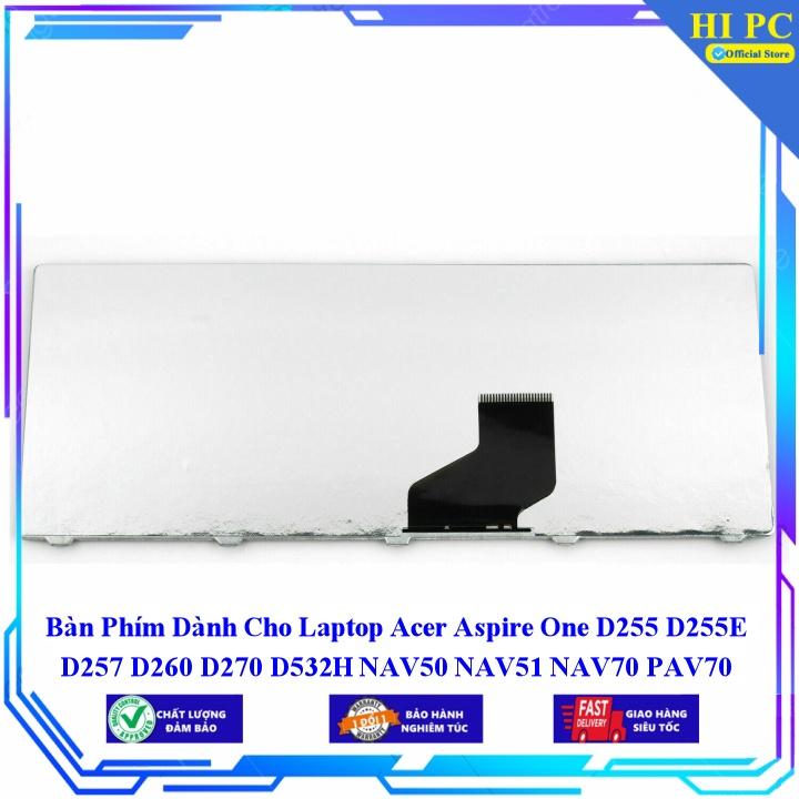 Bàn Phím Dành Cho Laptop Acer Aspire One D255 D255E D257 D260 D270 D532H NAV50 NAV51 NAV70 PAV70 N57C 532h 521 522 533 Z - Hàng Nhập Khẩu mới 100%