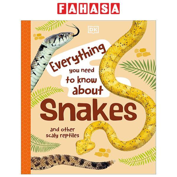 Sách ngoại văn: Everything You Need To Know About Snakes - And Other Scaly Reptiles