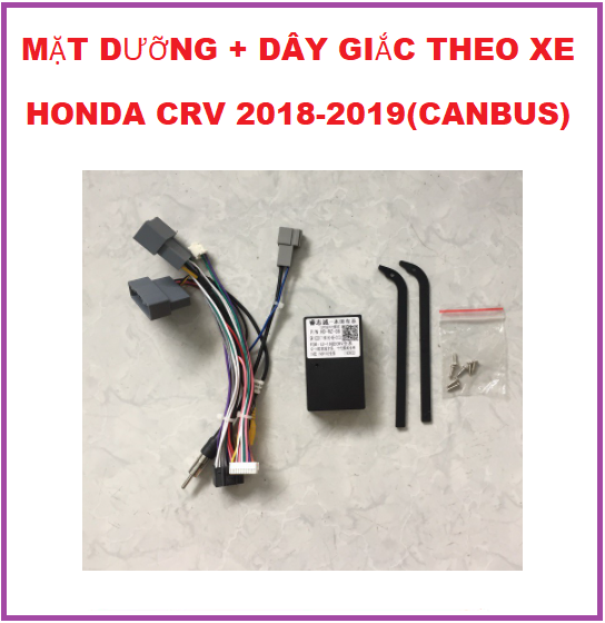 MẶT DƯỠNG XE H.DA CRV 2018-2019 kèm dây giắc và C.BUS. Khung dưỡng cho xe CRV lắp màn 9inch.