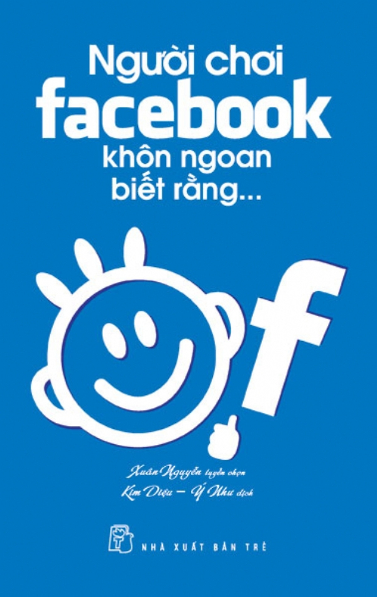 Người Chơi Face-Book Khôn Ngoan Biết Rằng