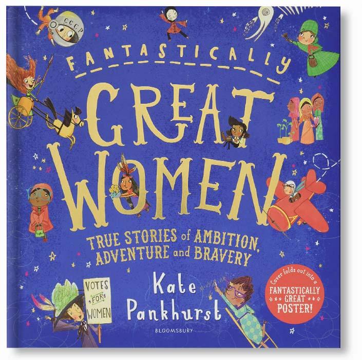 Fantastically Great Women: True Stories of Ambition, Adventure and Bravery