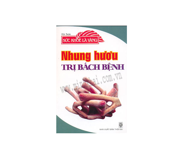 Nhung Hươu Trị Bách Bệnh - Sức Khỏe Là Vàng