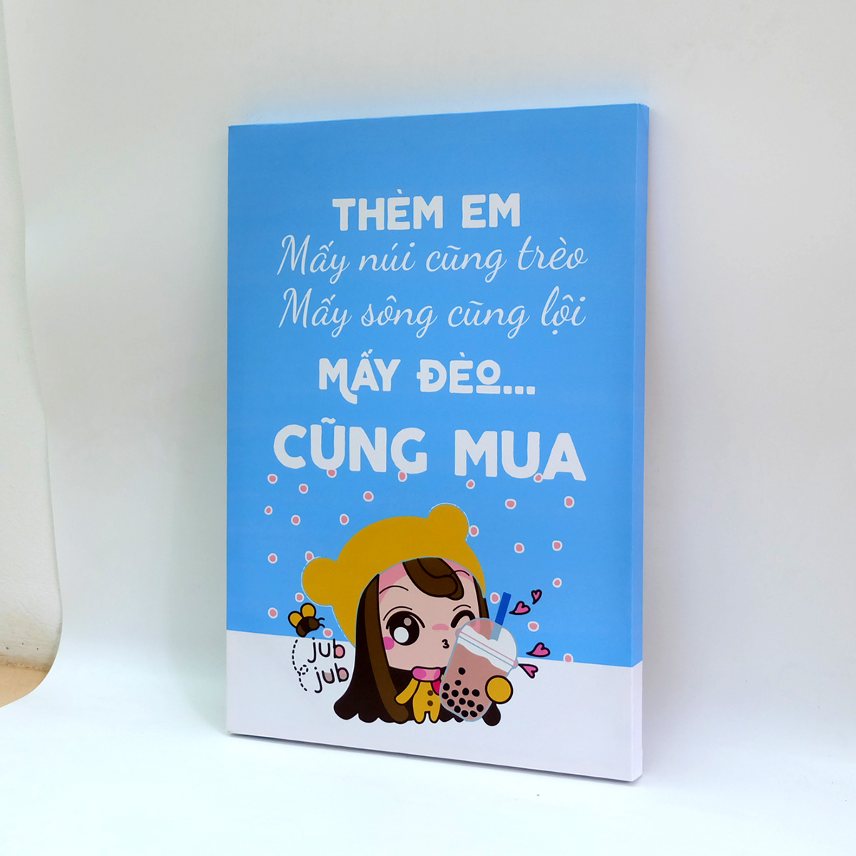 Tranh slogan canvas tạo động lực [trang trí quán trà sữa] TSV023 Thèm em mấy núi cũng trèo mấy sông cũng lội mấy đèo cũng qua Cocopic