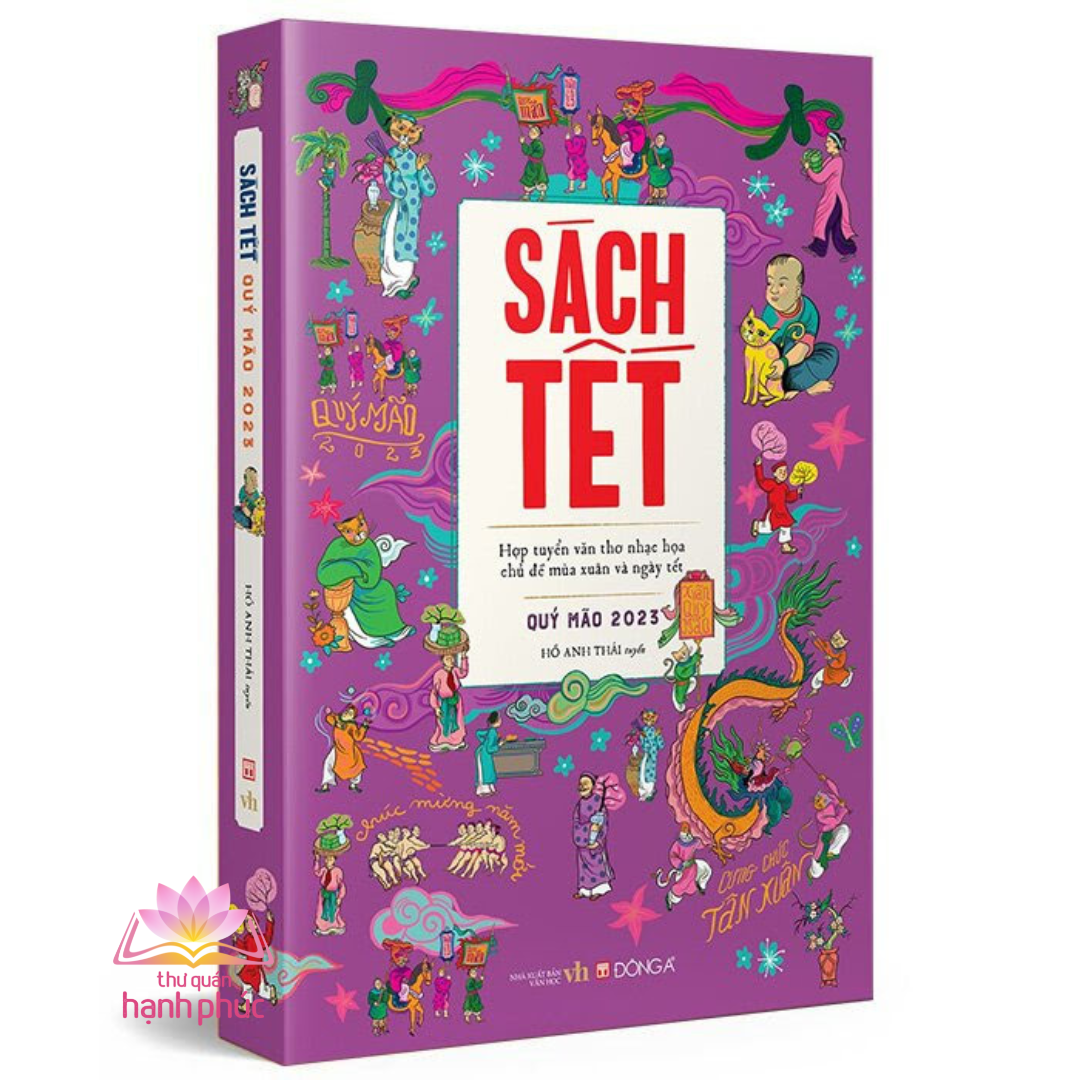 Sách Tết Quý Mão 2023 - Hợp tuyển văn thơ nhạc họa chủ đề mùa xuân và ngày tết