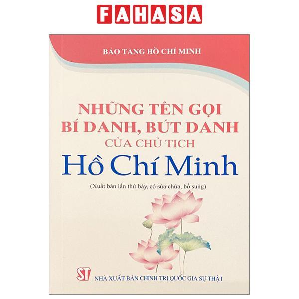 Những Tên Gọi Bí Danh, Bút Danh Của Chủ Tịch Hồ Chí Minh