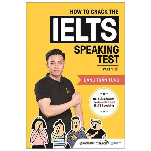 Sách How to crack the IELTS speaking test part 1 (tái bản 2020) - Alphabooks - BẢN QUYỀN