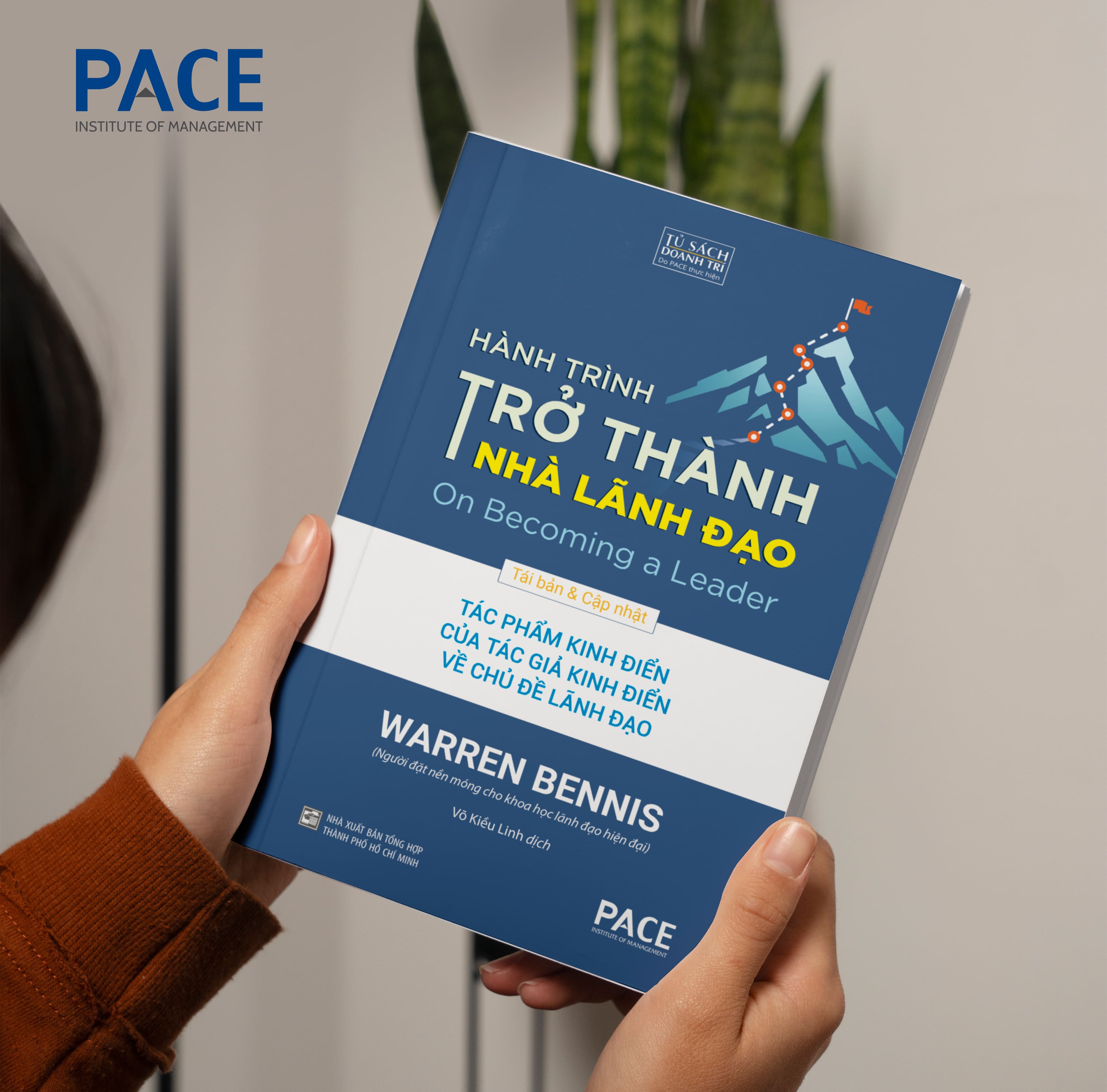 Hành Trình Trở Thành Nhà Lãnh Đạo (On Becoming a Leader) - Warren Bennis - PACE