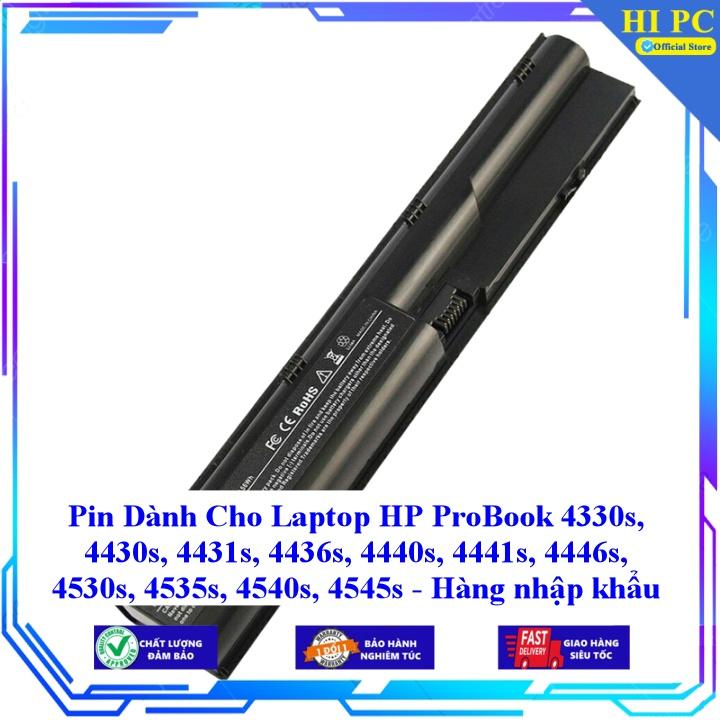 Pin Dành Cho Laptop HP ProBook 4330s 4430s 4431s 4436s 4440s 4441s 4446s 4530s 4535s 4540s 4545s - Hàng Nhập Khẩu