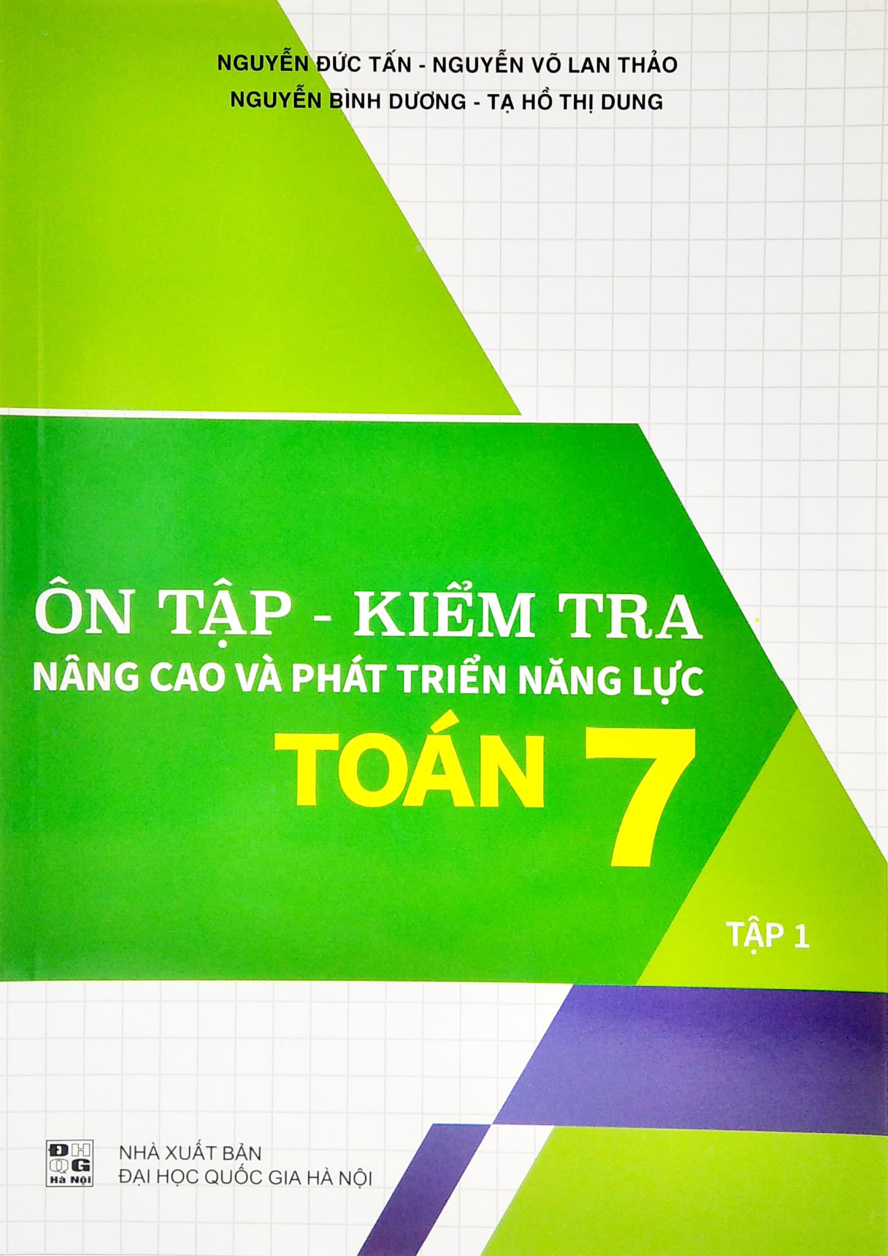 Ôn Tập - Kiểm Tra Nâng Cao Và Phát Triển Năng Lực Toán 7 - Tập 1