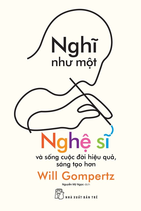 Sách Nghĩ Như Một Nghệ Sĩ - Và Sống Cuộc Đời Hiệu Quả, Sáng Tạo Hơn