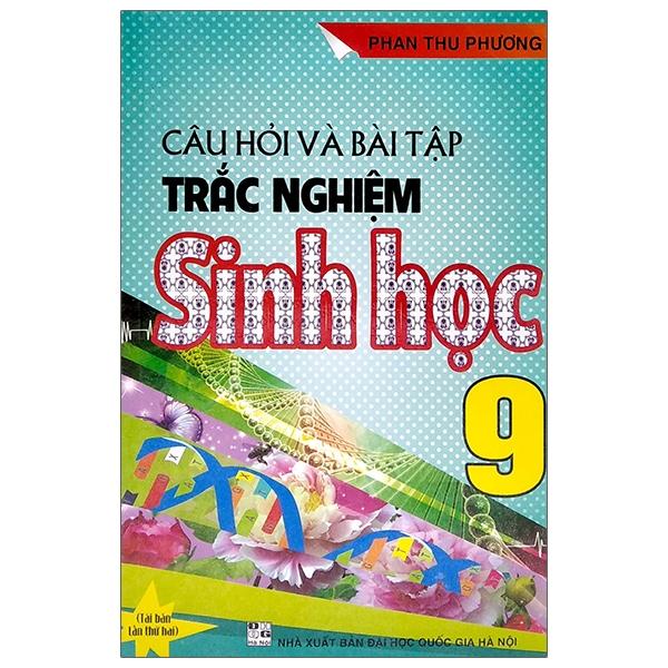 Câu Hỏi Và Bài Tập Trắc Nghiệm Sinh Học 9