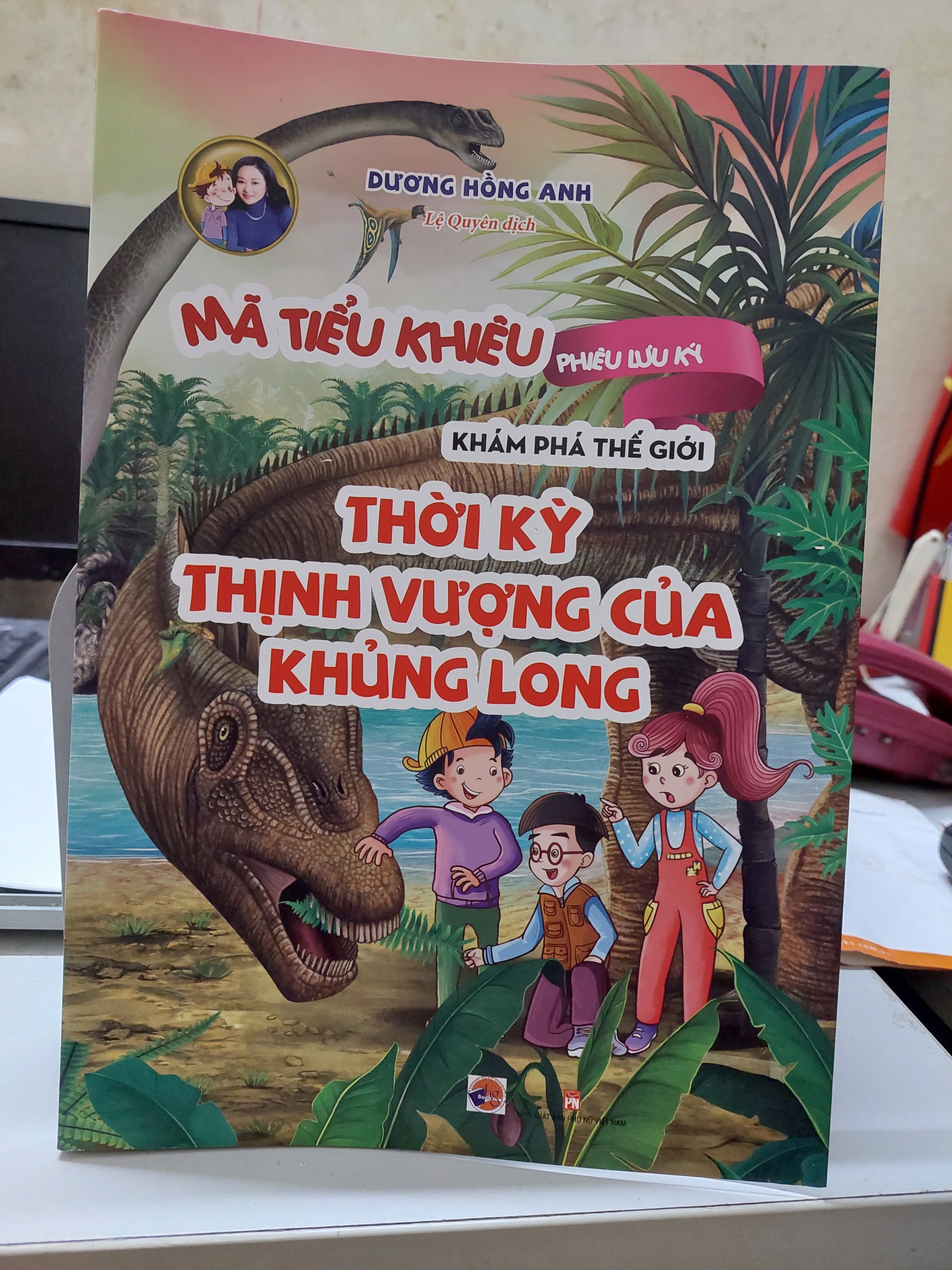 Mã tiểu Khiêu. ''Khám Phá Thế giới'' ( Thời kỳ Thịnh Vượng Của Khủng Long)