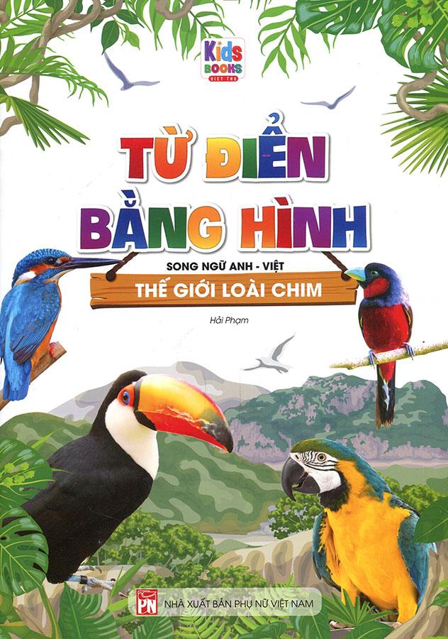 Từ Điển Bằng Hình - Thế Giới Loài Chim (Song ngữ Anh-Việt)