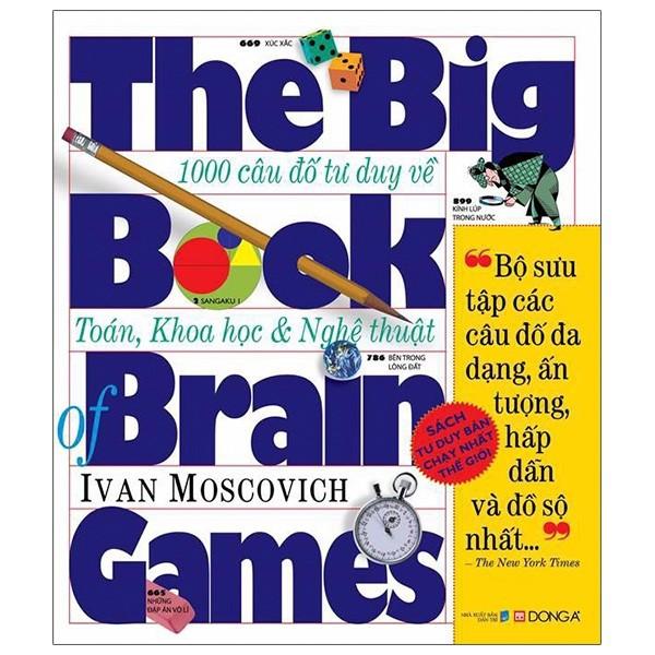 Sách - The Big Book Of Brain Games - 1000 Câu Đố Tư Duy Về Toán, Khoa Học & Nghệ Thuật
