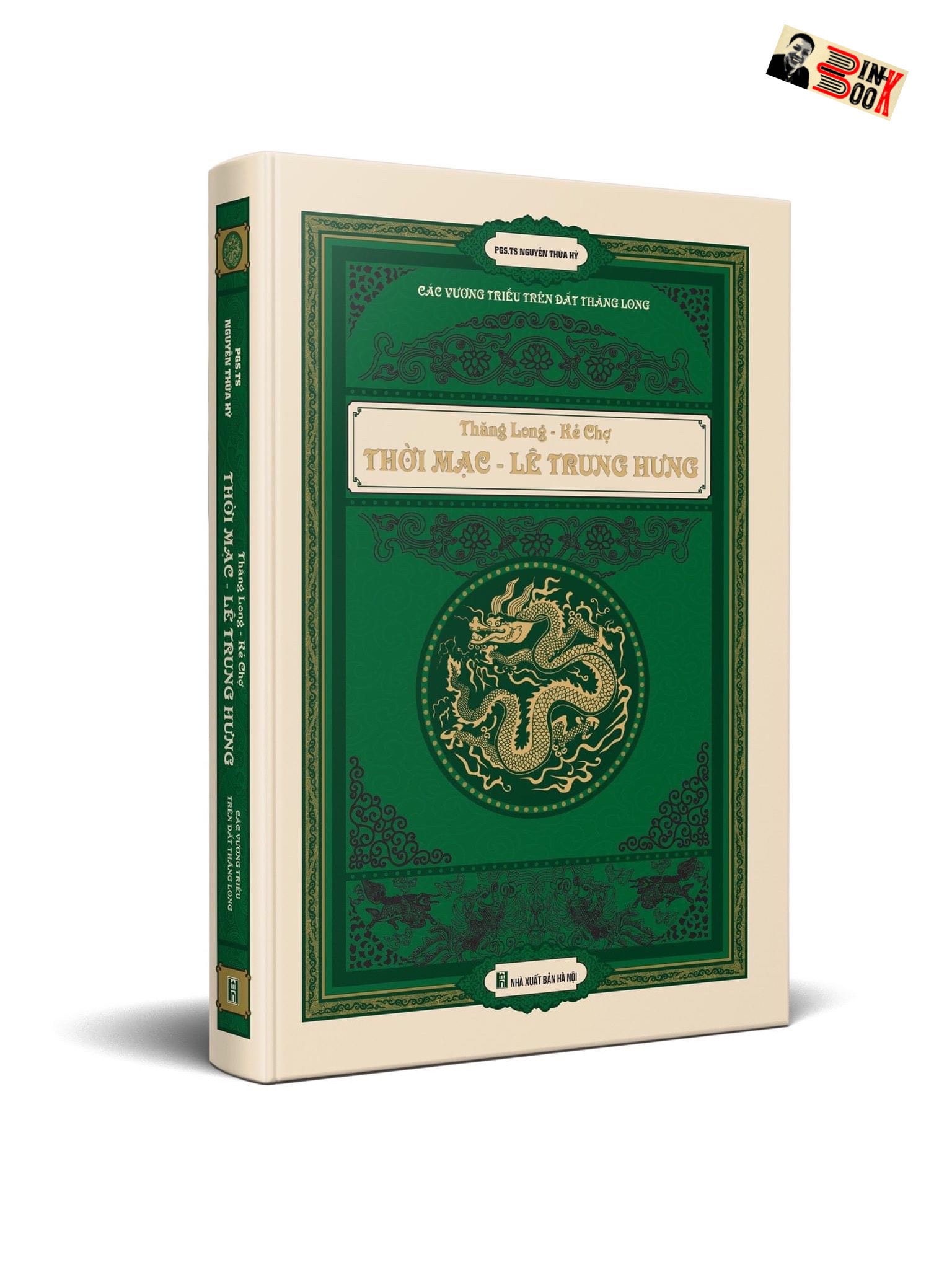 THĂNG LONG - KẺ CHỢ THỜI MẠC - LÊ TRUNG HƯNG – ẤN BẢN BÌA CỨNG – Nguyễn Thừa Hỷ – NXB Hà Nội 