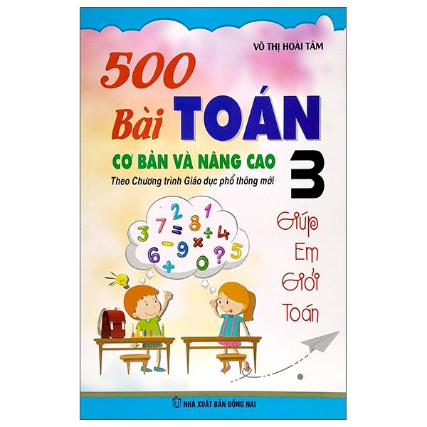 500 Bài Toán Cơ Bản Và Nâng Cao 3 Theo Chương Trình Giáo Dục Phổ Thông Mới