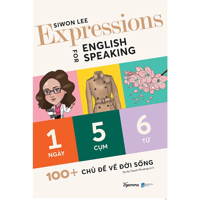 Sách: Expressions For English Speaking - 1 Ngày 5 Cụm 6 Từ - Cuốn Sách Làm Giàu Vốn Từ Vựng Tiếng Anh