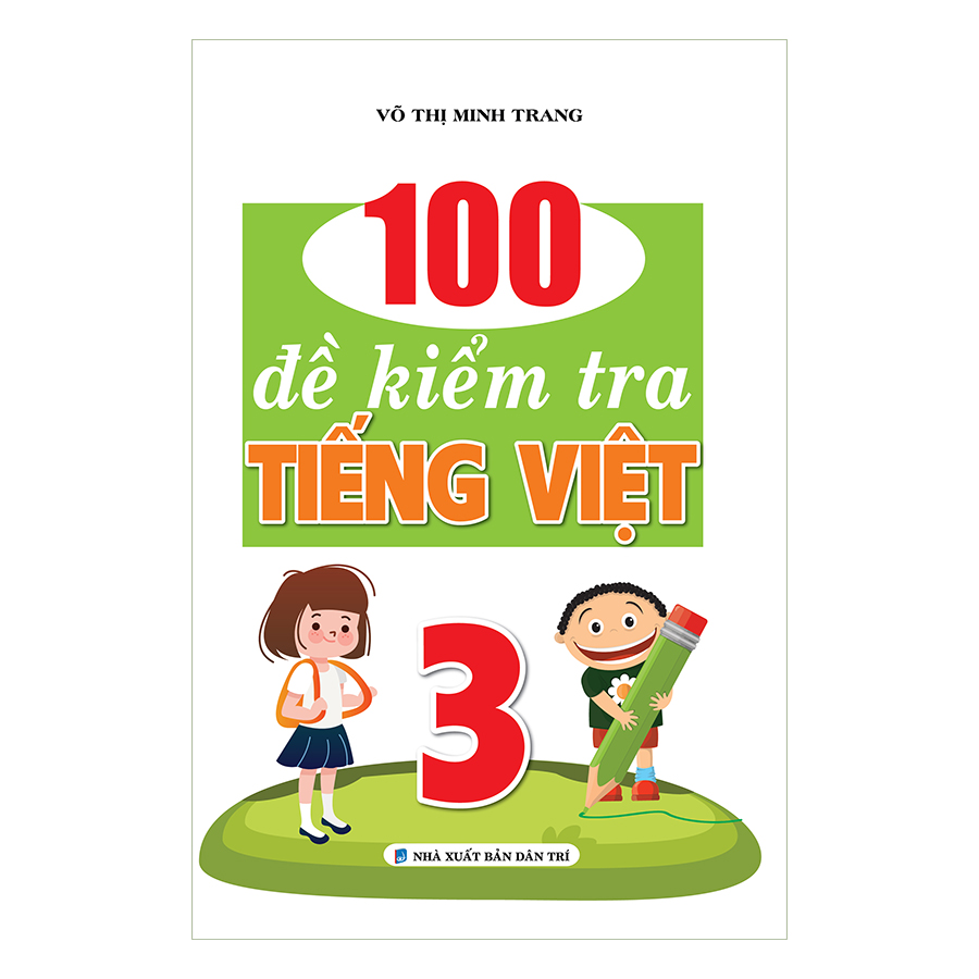 100 Đề Kiểm Tra Tiếng Việt Lớp 3