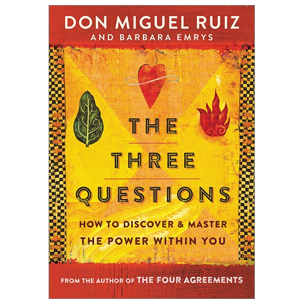 The Three Questions: How To Discover And Master The Power Within You