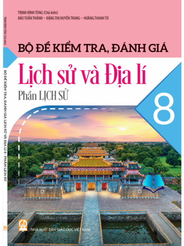 Sách - Bộ Đề Kiểm Tra Đánh Giá Lịch Sử Và Địa Lí 8