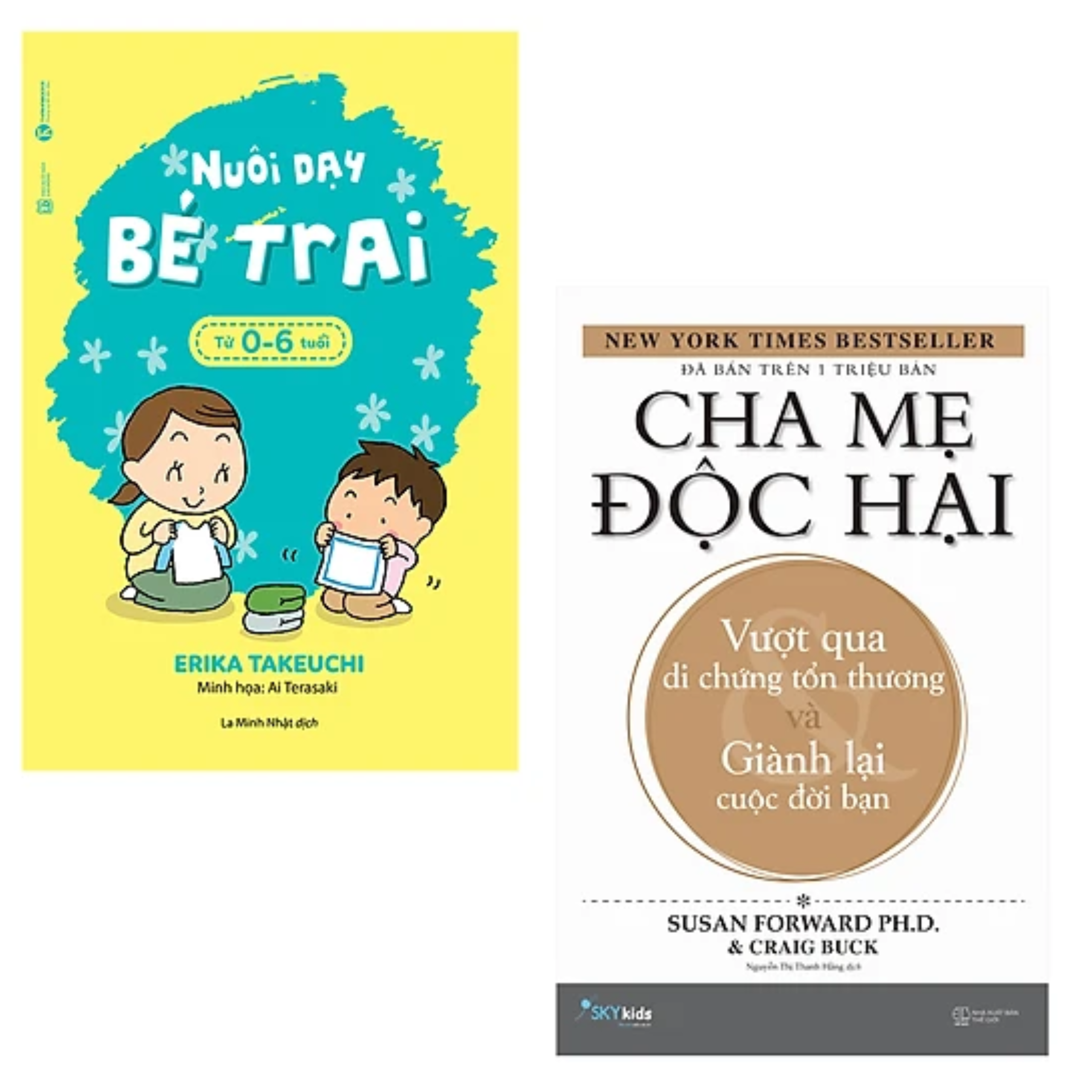 Combo 2 cuốn Sách Làm Cha Mẹ : Cha Mẹ Độc Hại + Nuôi Dạy Bé Trai Từ 0 - 6 Tuổi