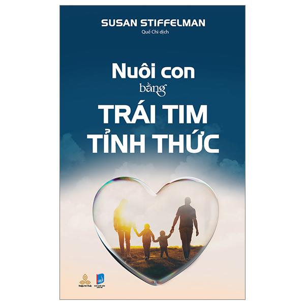Nuôi Con Bằng Trái Tim Tỉnh Thức