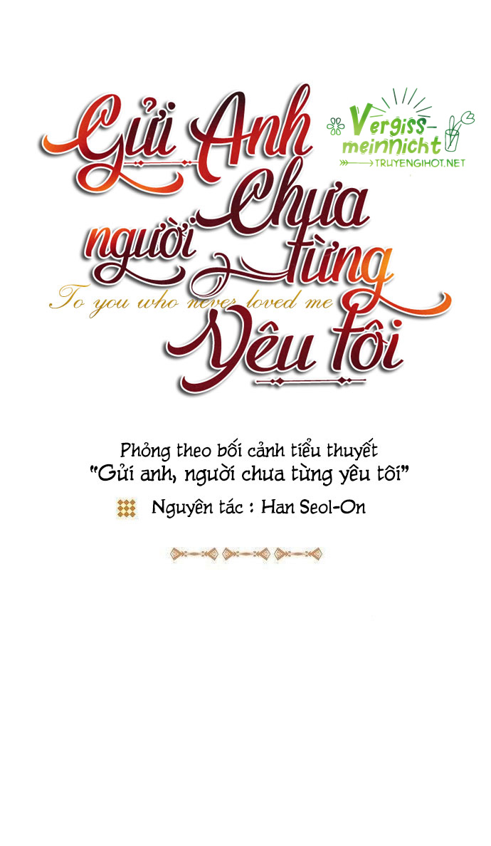 Gửi Anh Người Chưa Từng Yêu Tôi Chapter 6 - Next Chapter 7