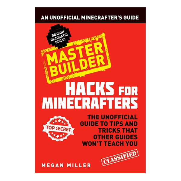 Hacks For Minecrafters: Master Builder