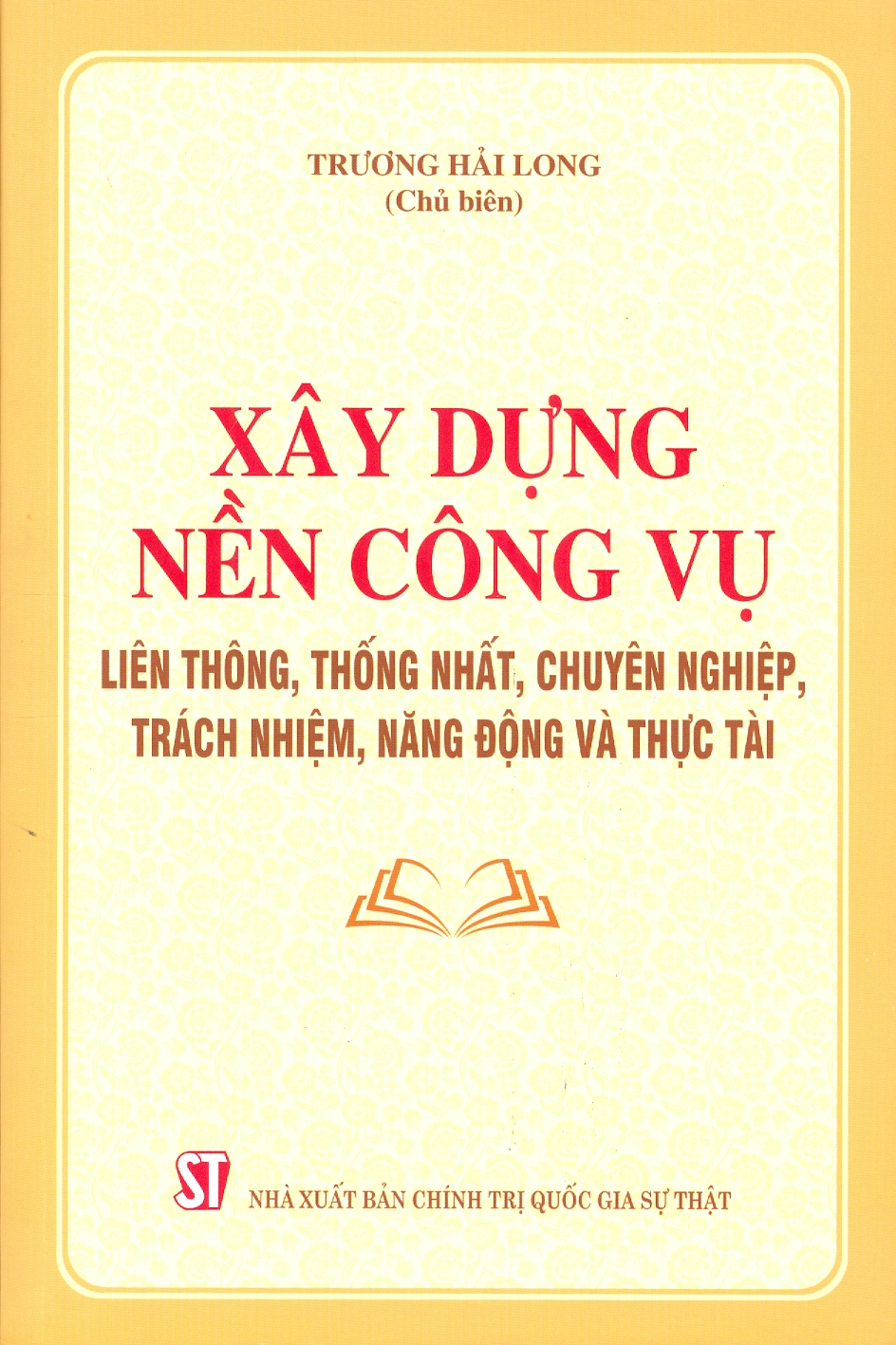 Xây dựng nền công vụ liên thông, thống nhất, chuyên nghiệp, trách nhiệm, năng động và thực tài