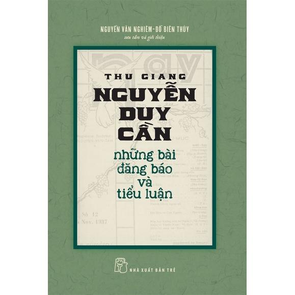 Sách - Thu Giang Nguyễn Duy Cần - Những Bài Đăng Báo Và Tiểu Luận - NXB Trẻ